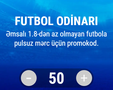 Əmsalı 1.8-dən az olmayan futbola pulsuz mərc &uuml;&ccedil;&uuml;n promokod